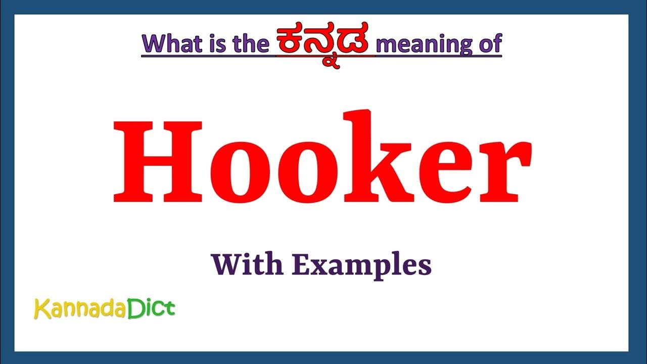 Hooker Meaning in Kannada Hooker in Kannada Hooker in Kannada