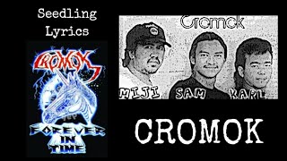 Cromok (MAS) : Seedling Lyrics