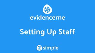 How to Set Up Staff in Evidence Me | 2Simple screenshot 5