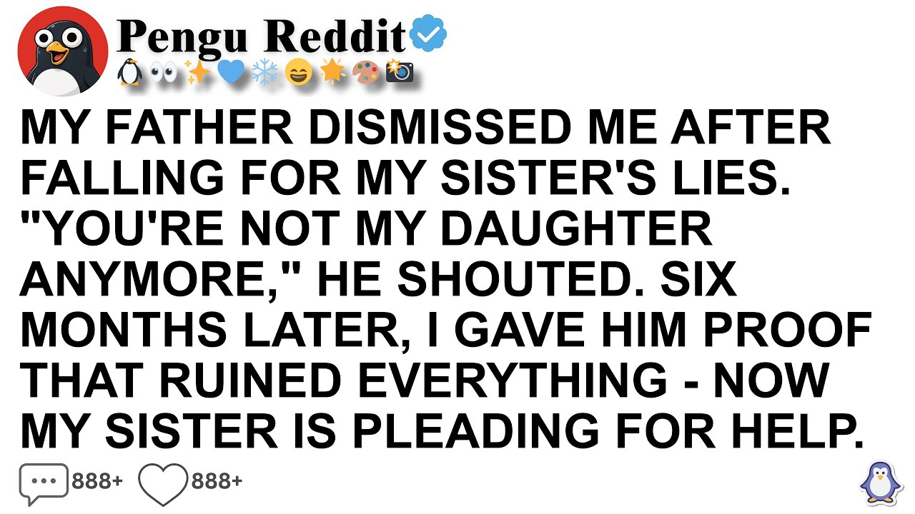 [Full Story]MY FATHER DISMISSED ME AFTER FALLING FOR MY SISTER'S LIES. 