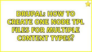 Drupal: How to create one node tpl files for multiple content types?