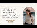 Der Mond in der Astrologie- und Human Design Chart - Mein Experiment mit der Mondin