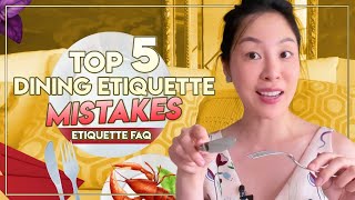 Top 5 Dining Etiquette Mistakes: Etiquette FAQ