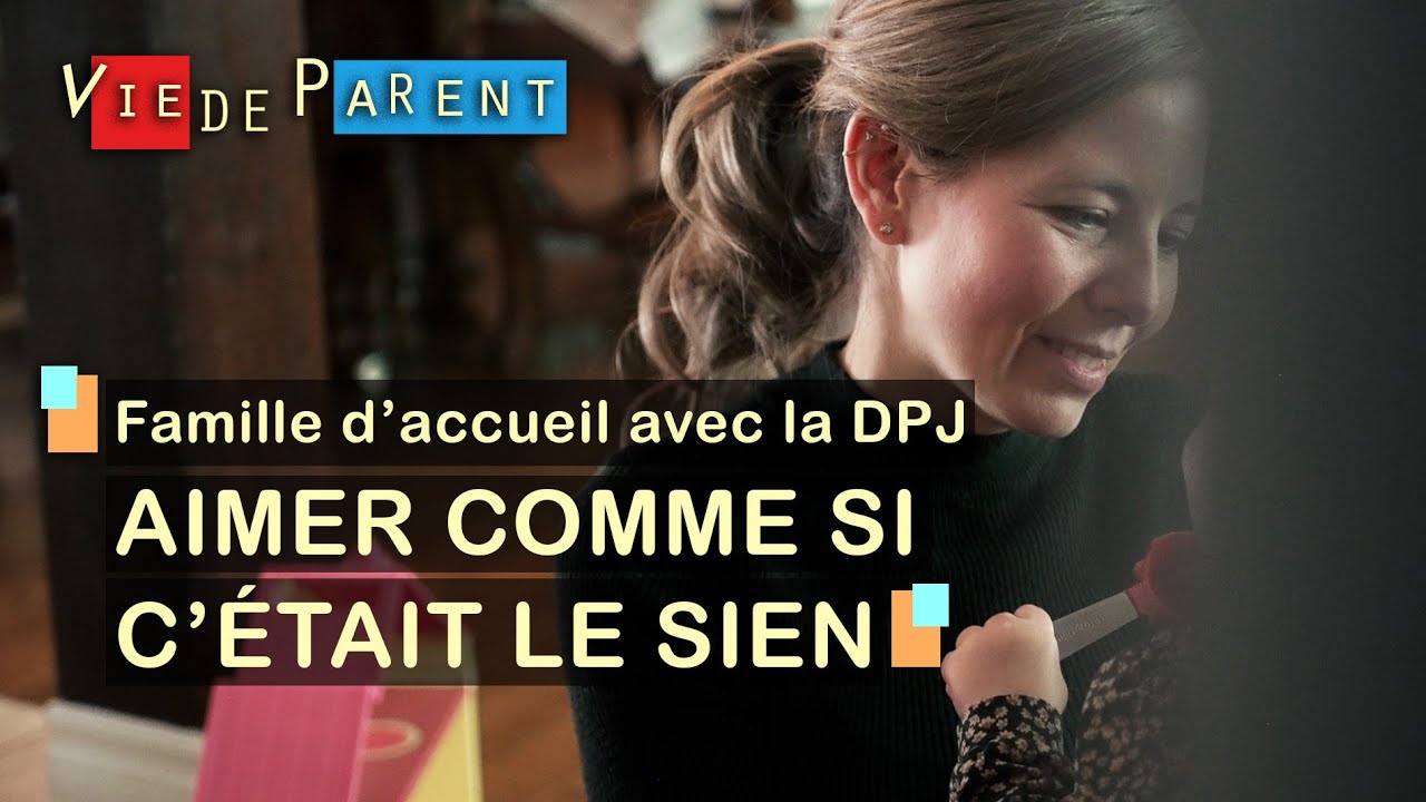 Vie de parent: Famille d'accueil