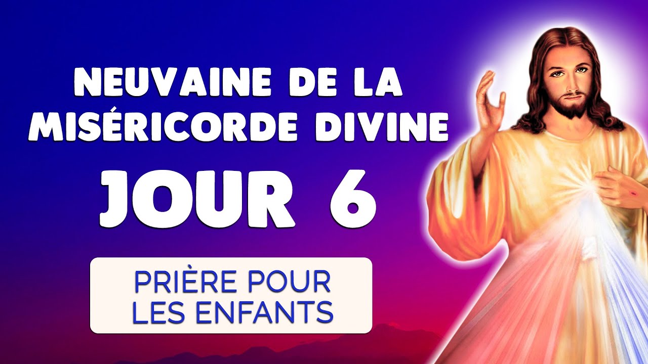🙏 NEUVAINE de la MISÉRICORDE DIVINE Jour 6 ️️ Prière pour les Enfants