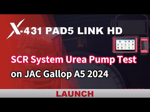 Launch X431 PAD V Elite Test SCR System Urea Pump on JAC Gallop A5 2024- launchx431.fr