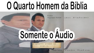 Pastor Napoleão Falcão - O Quarto Homem da Bíblia