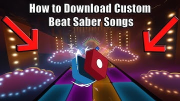 How to Download Custom Songs on Beat Saber
