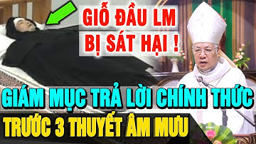 🔴Tin Mới! Bất Ngờ Đức Giám Mục Kontum Nhận Định về vụ SÁ.T HẠ.I Linh mục Giuse Trần Ngọc Thanh OP ?