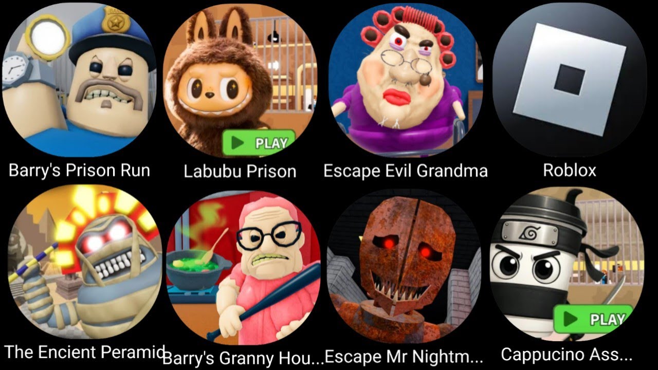Roblox,The Castle Fortress,Barry's Prison Run,Grumpy Gran,Grea School Escape,Papa Pizz'z Pozaria,Mr