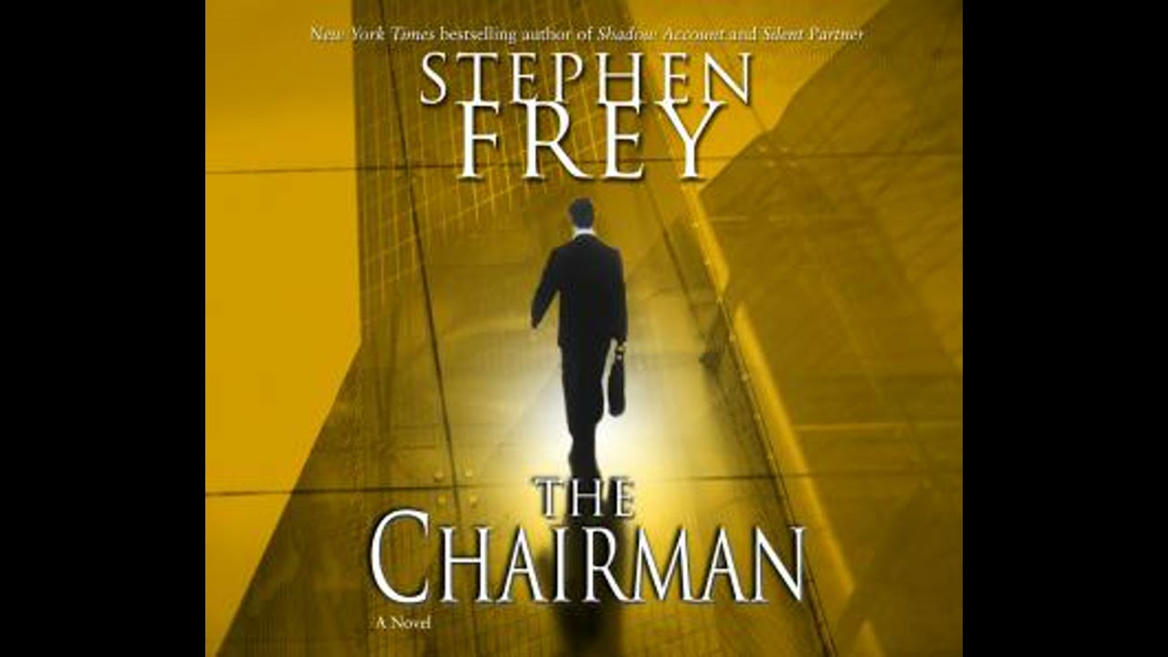 Chairman: A Novel - Stephen Frey