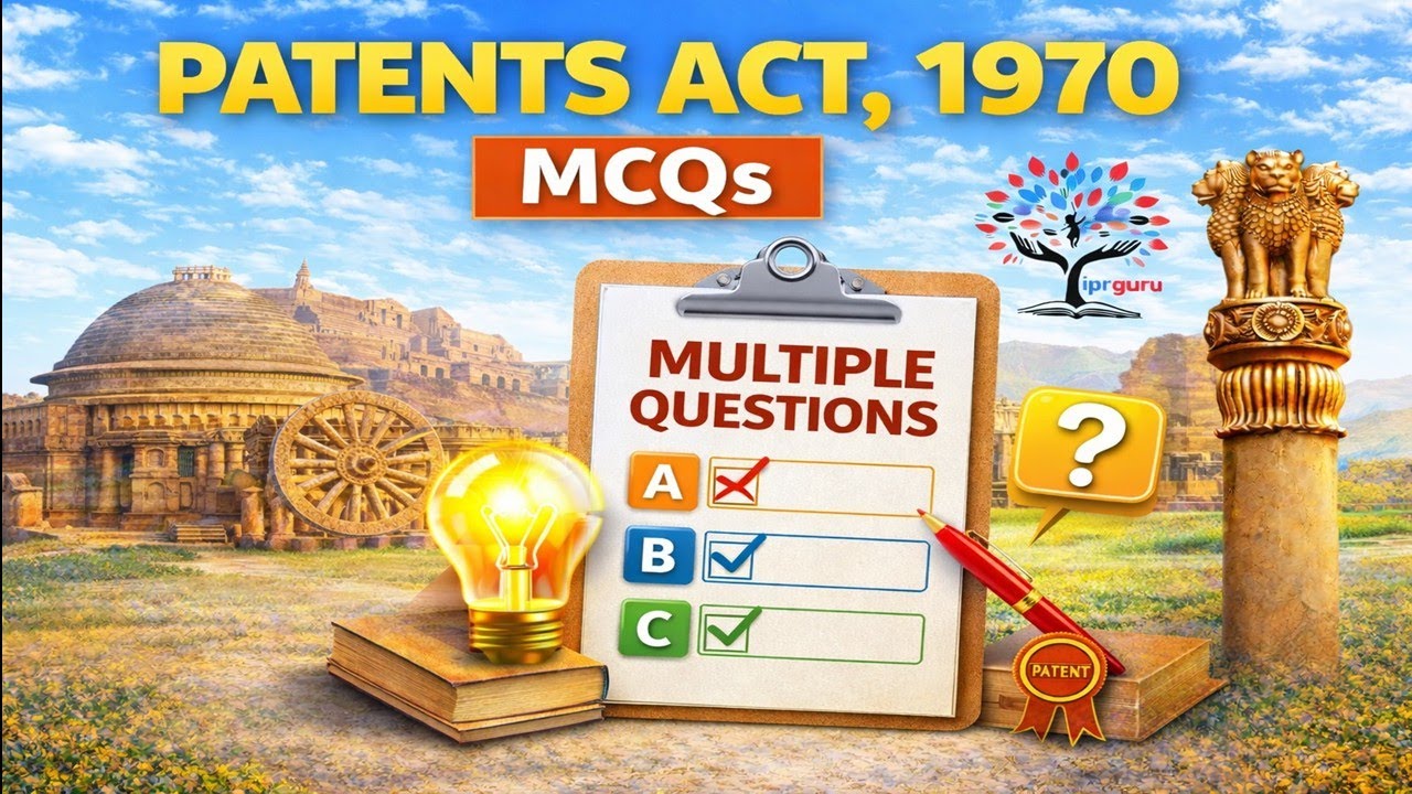 Patents Act, 1970 MCQs | Patent Law Questions | CGPDTM, Patent Agent, Law Exams |