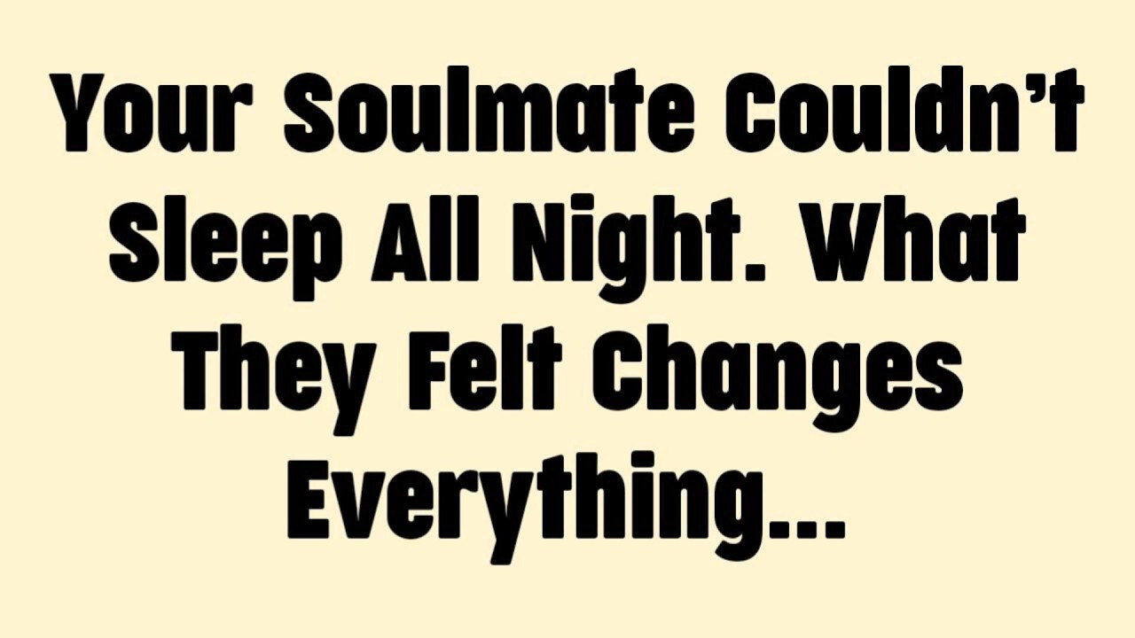 Your Soulmate Couldn’t Sleep All Night. What They Felt Changes Everything...
