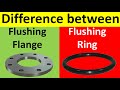 Flushing Flange Vs Flushing Ring