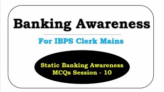 Static Banking Awareness MCQs For IBPS Clerk Mains 2021-22 | Session - 10