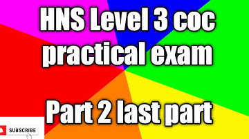 HNS Level 3 coc practical exam last part
