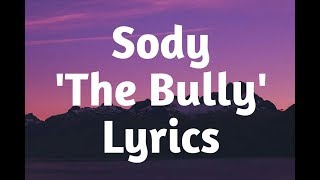 Video thumbnail of "Sody - The Bully (Lyrics)🎵"