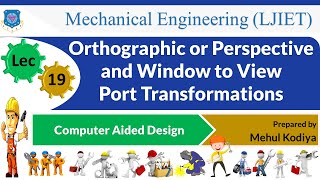 L 19 Orthographic or Perspective and Window to View Port | Computer Aided Design | Mechanical