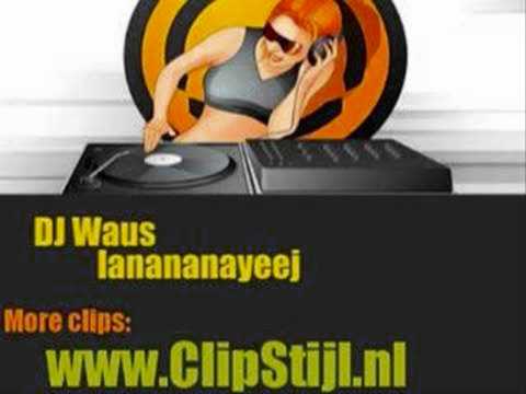 Dj waus ~ lanananayeej