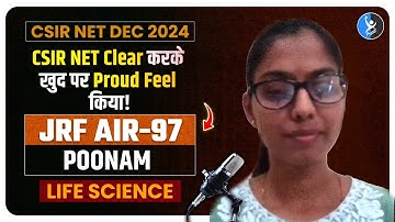 CSIR NET Life Science Topper Interview 2025 with POONAM PATIL CSIR NET JRF 97