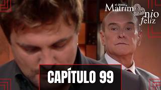 Manuel and Andrés argue over Camila's love | Episode 99 | The Last Happy Marriage