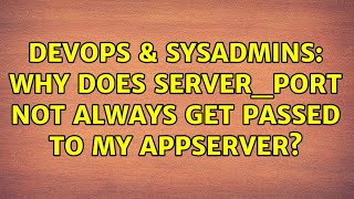Celebrity DevOps & SysAdmins: Why does SERVER_PORT not always get passed to my appserver? Net Worth