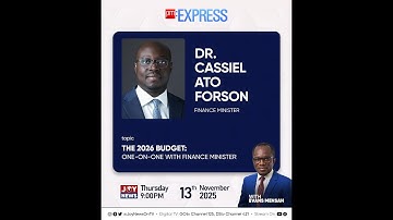 LIVE! FINANCE MINISTER, CASSIEL ATO FORSON, PRESENTS 2026 BUDGET || 13 NOV. 2025
