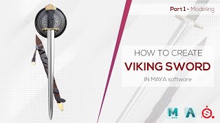 Creating a Viking Sword in Autodesk Maya and Substance Painter  (Time-lapse) | Part 1 - Modelling