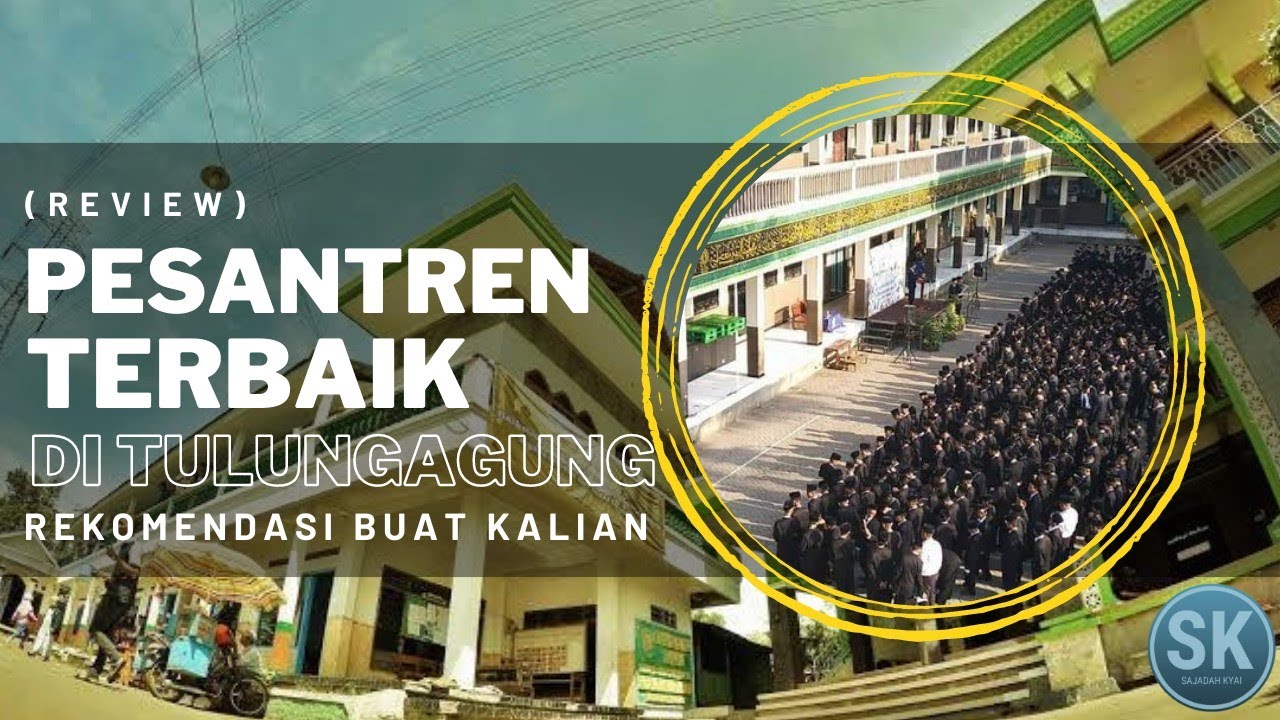 8 PESANTREN TERBAIK di TULUNGAGUNG⁉️REKOMENDASI buat KALIAN‼️