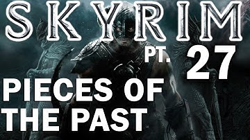 Skyrim Walkthrough Part 27 - Pieces of the Past