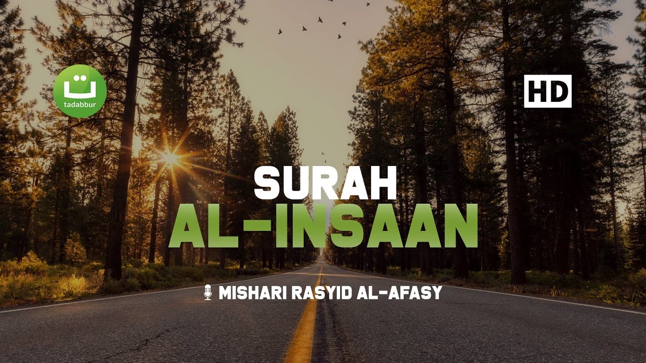 Al Insaan Beautiful Quran Recitation سورة الانسان - Mishari Rasyid Al-Afasy | Tadabbur Daily