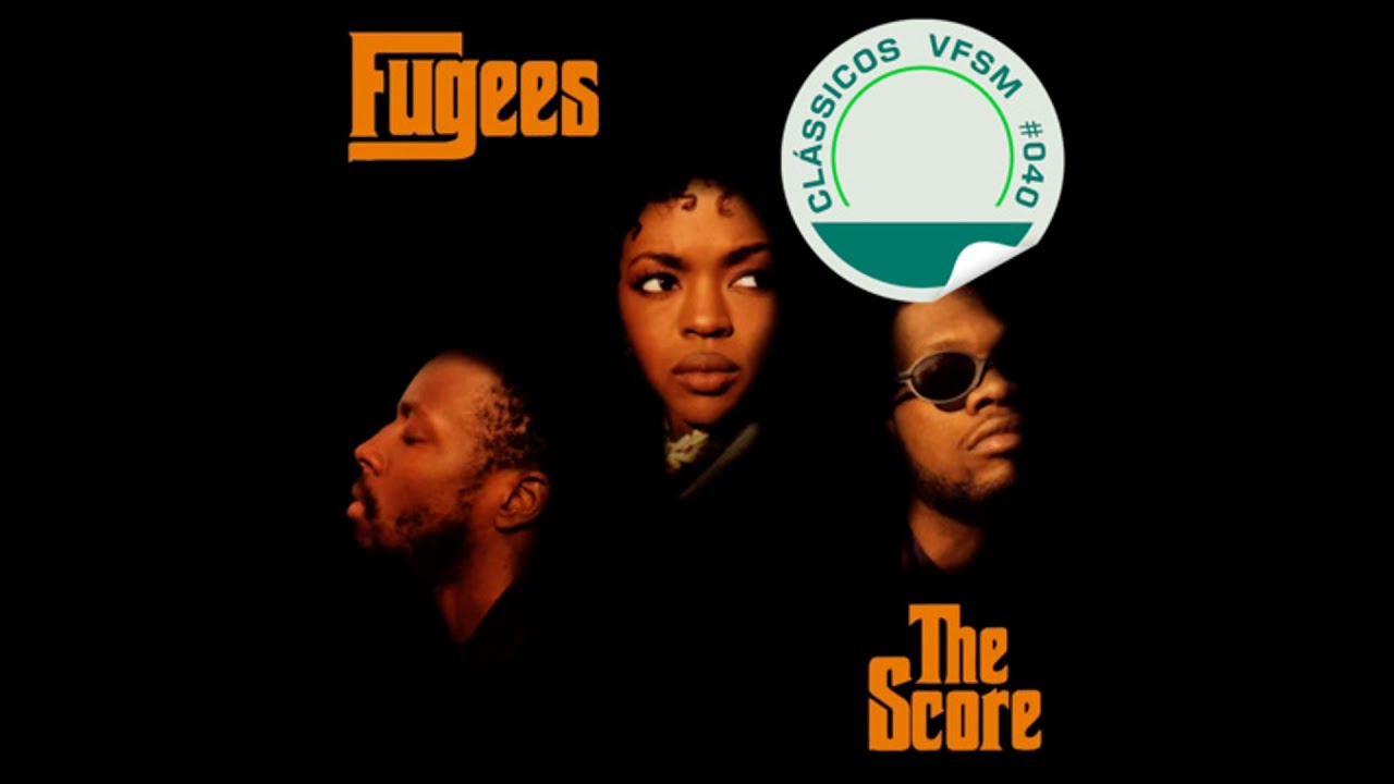 Clássicos VFSM #040 - Fugees: 
