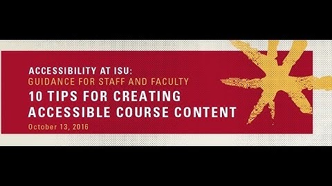 Accessibility at ISU: Top 10 Tips to Make Your Online Course Accessible