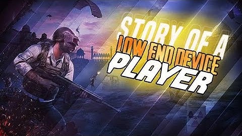 THE STORY OF EVERY LOW END DEVICE PLAYER-PUBG MOBILE MONTAGE