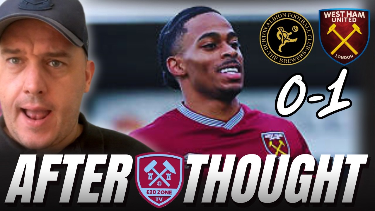 SUMMERVILLE SAVES WEST HAM💥 Burton Albion 0-1 West Ham Utd (AET) FA-Cup 4th Round | After Thought 🔥