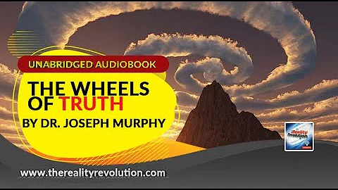 The Wheels Of Truth By Dr. Joseph Murphy (Unabridg...