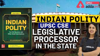 UPSC 2021 | Legislative processor in the State | Indian Polity For UPSC Preparation