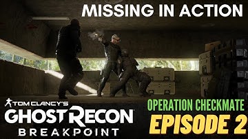 Ghost Recon Breakpoint: Operation Checkmate | Missing In Action, Episode 2 Walkthrough