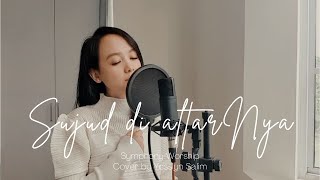 Video thumbnail of "SUJUD DI ALTARNYA (Symphony Worship) - Cover by Yesslyn Salim"