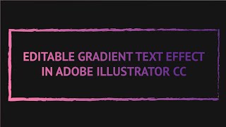 Full Create Editable Gradient Text in Adobe Illustrator cc |  Add Gradient to Editable Text Update