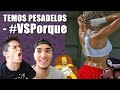 TEMOS PESADELOS - #VSPorque