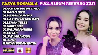 TASYA ROSMALA - FULL ALBUM DANGDUT KOPLO TERBARU 2021 || AKU TAK BUTUH CINTA - HARUSKAH AKU MATI