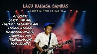 M Syukur Saleh -Serba Salah Full Album Ai Cover#lagubahasasambas 