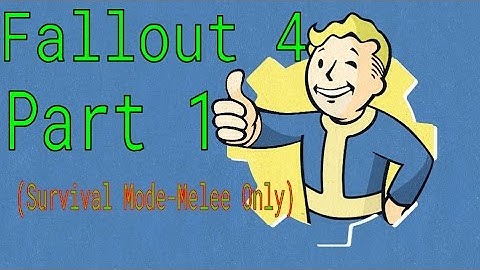 [Episode 1] Fallout 4-Survival Mode-Melee Only [Whose Idea Was This?]