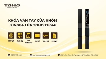 Hướng Dẫn Cài Đặt Khóa Vân Tay TOHO TH646 (Kết Nối App, Thêm Vân Tay, Thẻ Từ, Mật Mã, Remote)