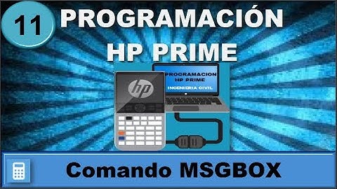 11. PROGRAMACIÓN HP PRIME-Entrada y Salida de Datos||Comando MSGBOX