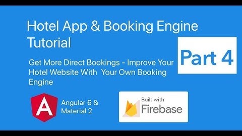 Hotel App & Booking Engine With Angular 6, Material 2 & Firebase Part 4