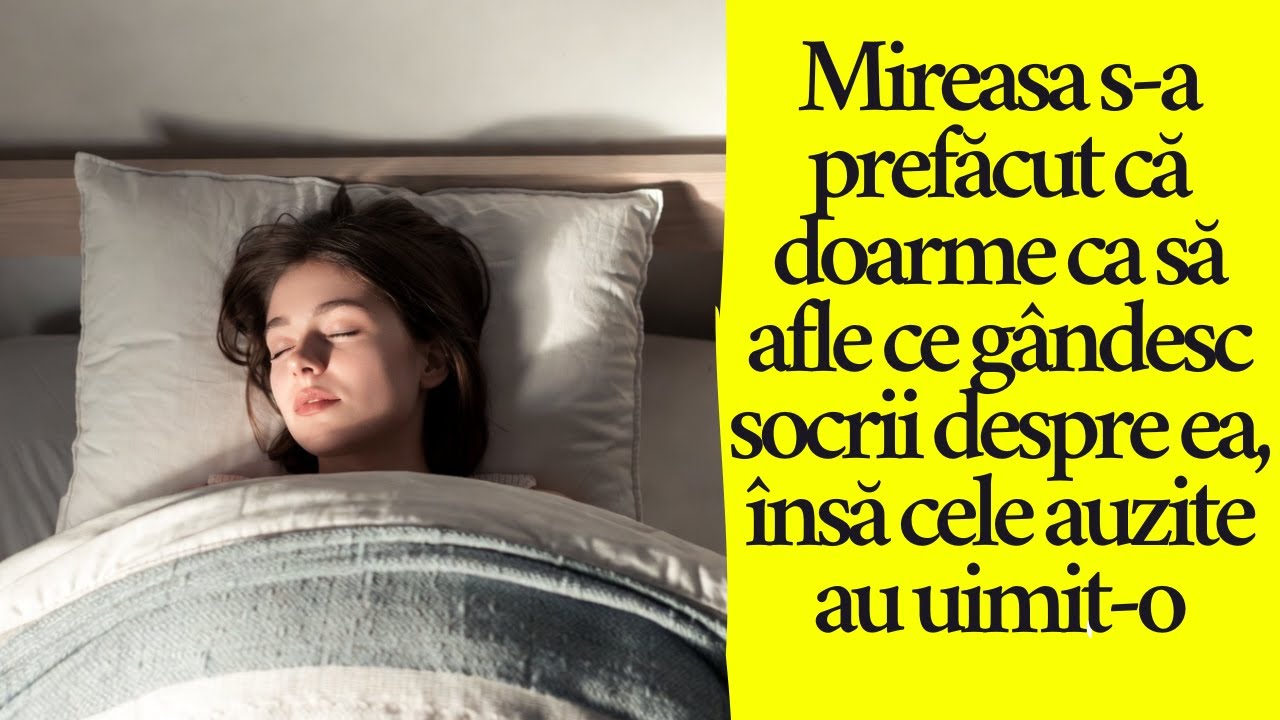 Mireasa s-a prefăcut că doarme ca să afle ce gândesc socrii despre ea, însă cele auzite au uimit-o