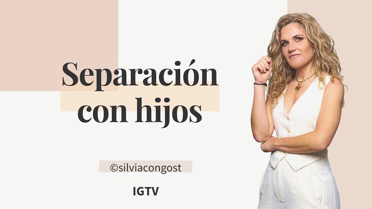 Cómo separarte cuando tienes hijos en común // Silvia Congost
