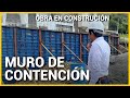 MURO DE CONTENCIÓN DE HORMIGÓN ARMADO | COMO SE CONSTRUYE | Torre San Joaquín | El Arqui Morocho
